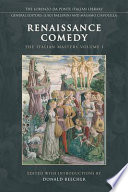 Renaissance comedy : the Italian masters / edited with introductions by Donald Beecher.