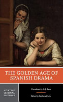 The golden age of Spanish drama : new translations, backgrounds and contexts, criticism /