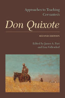Approaches to teaching Cervantes's Don Quixote / edited by James A. Parr and Lisa Vollendorf.