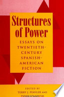 Structures of power : essays on twentieth-century Spanish-American fiction /