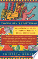 Voces sin fronteras : antología Vintage español de literatura mexicana y chicana contemporánea /