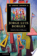 The Cambridge Companion to Jorge Luis Borges /