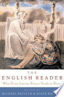 The English reader : what every literate person needs to know / edited by Diane Ravitch and Michael Ravitch.