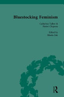 Bluestocking feminism : writings of the Bluestocking Circle, 1738-1785 / general editor, Gary Kelly, volume editors, Elizabeth Eger [and others]