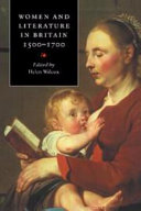 Women and literature in Britain, 1500-1700 / edited by Helen Wilcox.