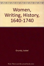 Women, writing, history, 1640-1740 /