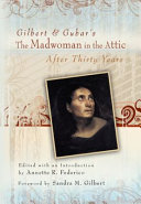 Gilbert & Gubar's The madwoman in the attic after thirty years / edited with an introduction by Annette R. Federico ; foreword by Sandra M. Gilbert.