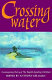 Crossing water : contemporary poetry of the English-speaking Caribbean / edited by Anthony Kellman.
