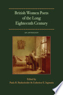 British women poets of the long eighteenth century : an anthology / edited by Paula R. Backscheider & Catherine E. Ingrassia.