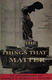 The things that matter : an anthology of women's spiritual poetry /