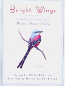 Bright wings : an illustrated anthology of poems about birds /