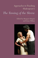 Approaches to teaching Shakespeare's The taming of the shrew /