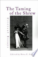 The Taming of the shrew : critical essays / edited by Dana E. Aspinall.