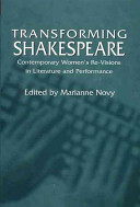 Transforming Shakespeare : contemporary women's re-visions in literature and performance / edited by Marianne Novy.
