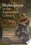 Shakespeare in the eighteenth century / edited by Fiona Ritchie and Peter Sabor.