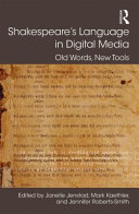 Shakespeare's language in digital media : old words, new tools /