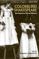 Colorblind Shakespeare : new perspectives on race and performance /