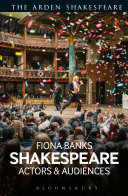 Shakespeare : actors and audiences / edited by Fiona Banks.
