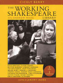 The Working Shakespeare library Glenn Young and The Working Arts Library present ; an Applause Vital [Entertainment] production ; producer, Tom Todoroff ; director, Tom Todoroff ; producer and director (London), Glenn Young ; director (Stratford), Anna Raphael ; producer (Stratford), Glenn Young ; Red River Films.