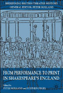 From performance to print in Shakespeare's England /