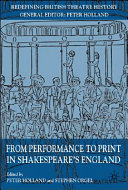 From performance to print in Shakespeare's England / edited by Peter Holland and Stephen Orgel ; in association with the Huntington Library.