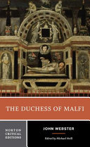 The Duchess of Malfi : an authoritative text, sources and contexts, criticism / edited by Michael Neill.