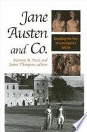 Jane Austen and Co. : remaking the past in contemporary culture / Suzanne R. Pucci and James Thompson, editors.