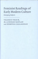 Feminist readings of early modern culture : emerging subjects /