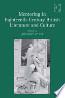 Mentoring in eighteenth-century British literature and culture / edited by Anthony W. Lee.