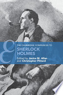 The Cambridge companion to Sherlock Holmes / edited by Janice M. Allan & Christopher Pittard.