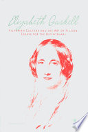 Elizabeth Gaskell : Victorian culture, and the art of fiction : original essays for the bicentenary / Sandro Jung (ed.)