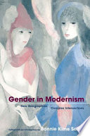 Gender in modernism : new geographies, complex intersections / edited and with an introduction by Bonnie Kime Scott.