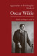 Approaches to teaching the works of Oscar Wilde / edited by Philip E. Smith II.