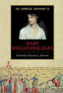 The Cambridge companion to Mary Wollstonecraft / edited by Claudia L. Johnson.