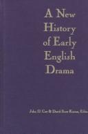 A new history of early English drama / edited by John D. Cox and David Scott Kastan ; foreword by Stephen J. Greenblatt.