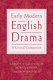 Early modern English drama : a critical companion /