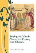 Staging the other in nineteenth-century British drama /