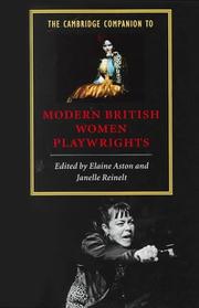 The Cambridge companion to modern British women playwrights / edited by Elaine Aston and Janelle Reinelt.