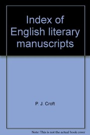 Index of English literary manuscripts / editorial board, P.J. Croft, Theodore Hofmann, and John Horden ; editorial advisors, Rodney G. Dennis and Stephen Parks.