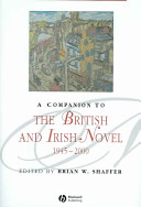 A companion to the British and Irish novel 1945-2000 / edited by Brian W. Shaffer.
