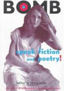 Speak fiction and poetry! : the best of Bomb magazine's interviews with writers /