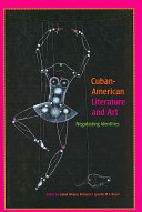 Cuban-American literature and art : negotiating identities /