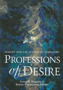 Professions of desire : lesbian and gay studies in literature / edited by George E. Haggerty and Bonnie Zimmerman.