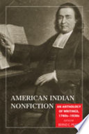 American Indian nonfiction : an anthology of writings, 1760s-1930s / edited by Bernd C. Peyer.