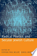 Radical poetics and secular Jewish culture /