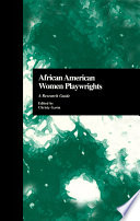 African American women playwrights : a research guide / edited by Christy Gavin.