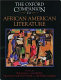 The Oxford companion to African American literature / editors, William L. Andrews, Frances Smith Foster, Trudier Harris ; foreword by Henry Louis Gates, Jr.
