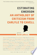 Estimating Emerson : an anthology of criticism from Carlyle to Cavell /