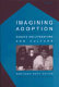 Imagining adoption : essays on literature and culture /