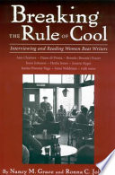 Breaking the rule of cool : interviewing and reading women beat writers / Nancy M. Grace and Ronna C. Johnson.
